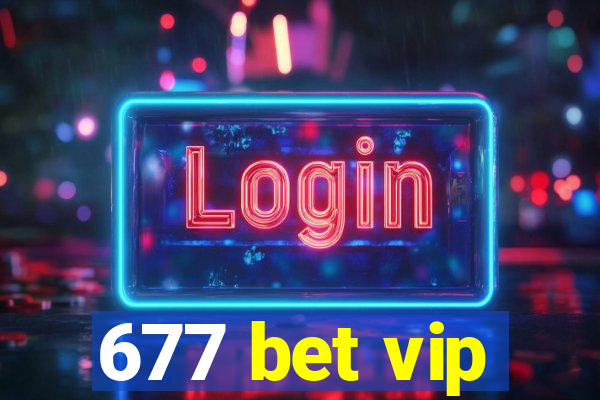 677 bet vip